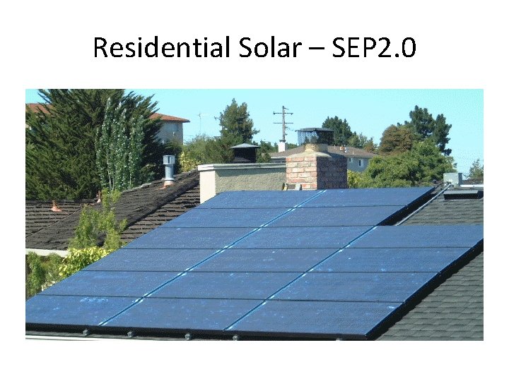 Residential Solar – SEP 2. 0 
