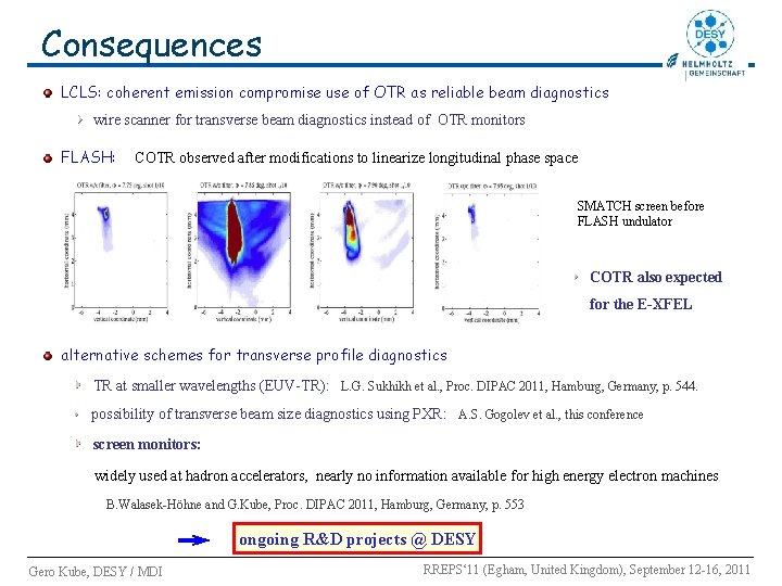 Consequences LCLS: coherent emission compromise use of OTR as reliable beam diagnostics wire scanner Consequences LCLS: coherent emission compromise use of OTR as reliable beam diagnostics wire scanner