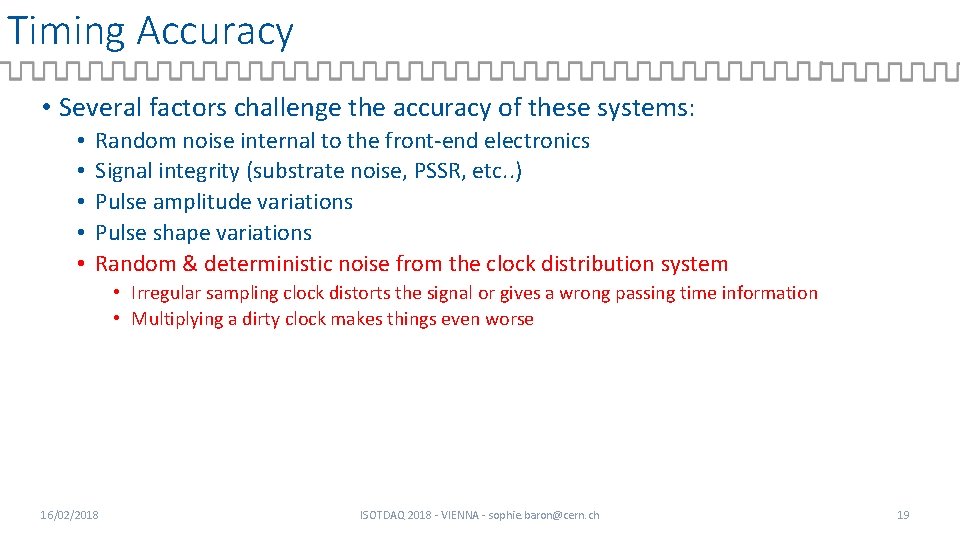 Timing Accuracy • Several factors challenge the accuracy of these systems: • • •
