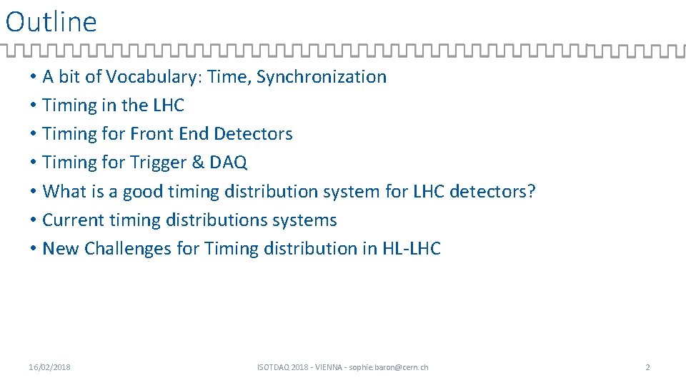 Outline • A bit of Vocabulary: Time, Synchronization • Timing in the LHC •