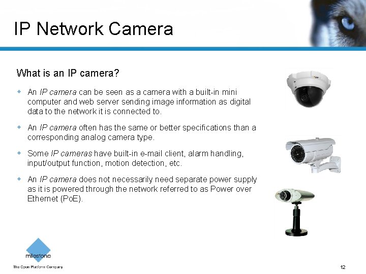 IP Network Camera What is an IP camera? An IP camera can be seen