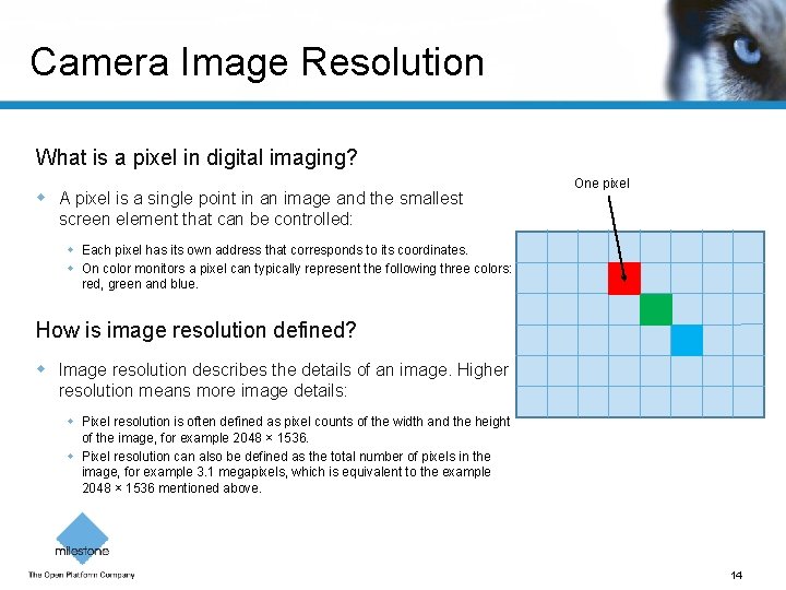 Camera Image Resolution What is a pixel in digital imaging? A pixel is a