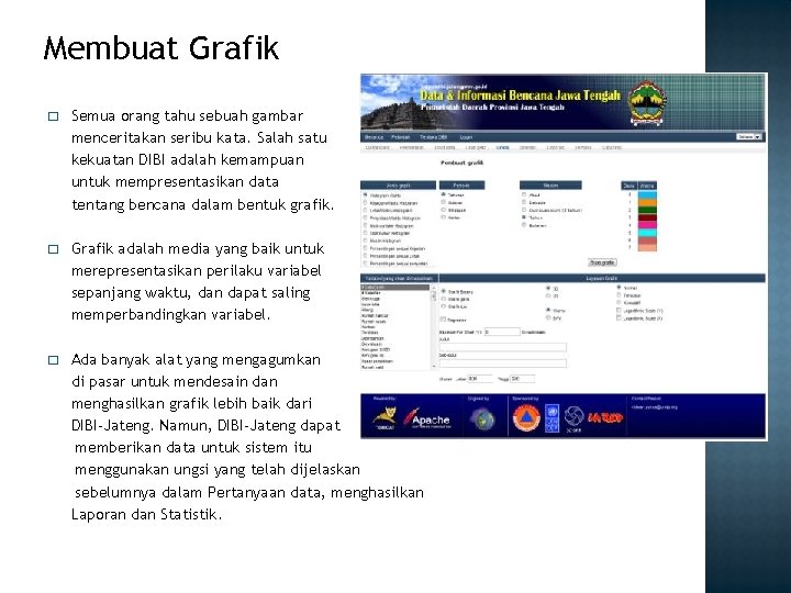 Membuat Grafik � Semua orang tahu sebuah gambar menceritakan seribu kata. Salah satu kekuatan