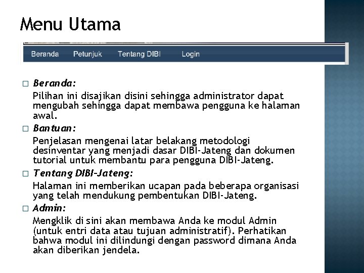 Menu Utama � � Beranda: Pilihan ini disajikan disini sehingga administrator dapat mengubah sehingga