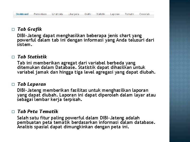 � Tab Grafik DIBI-Jateng dapat menghasilkan beberapa jenis chart yang powerful dalam tab ini