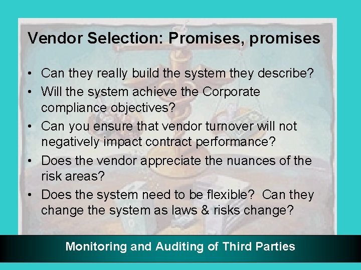 Vendor Selection: Promises, promises • Can they really build the system they describe? •