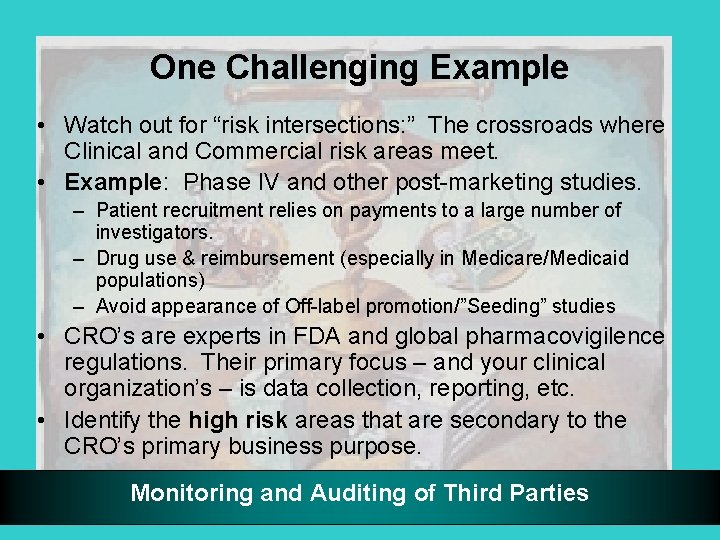 One Challenging Example • Watch out for “risk intersections: ” The crossroads where Clinical
