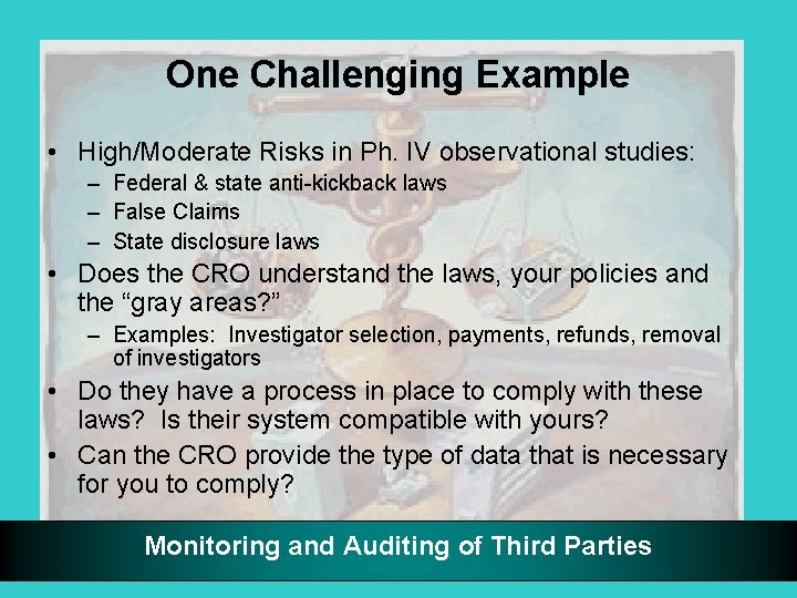 One Challenging Example • High/Moderate Risks in Ph. IV observational studies: – Federal &