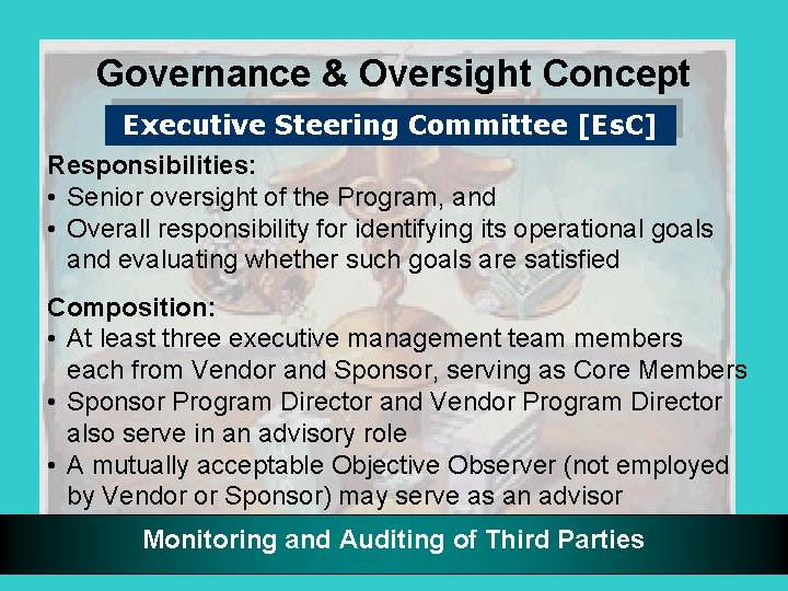 Governance & Oversight Concept Executive Steering Committee [Es. C] Responsibilities: • Senior oversight of