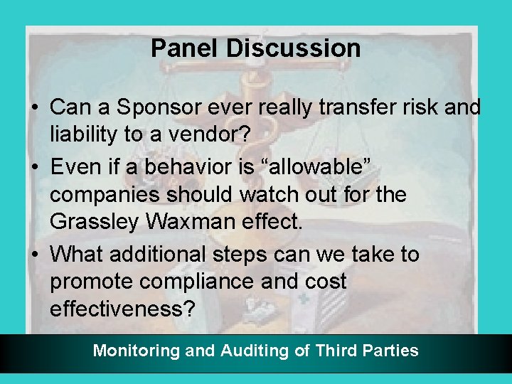 Panel Discussion • Can a Sponsor ever really transfer risk and liability to a