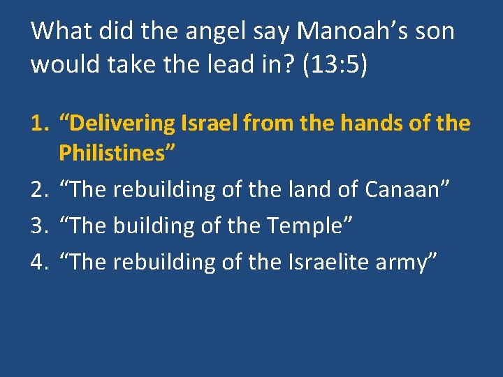 What did the angel say Manoah’s son would take the lead in? (13: 5)