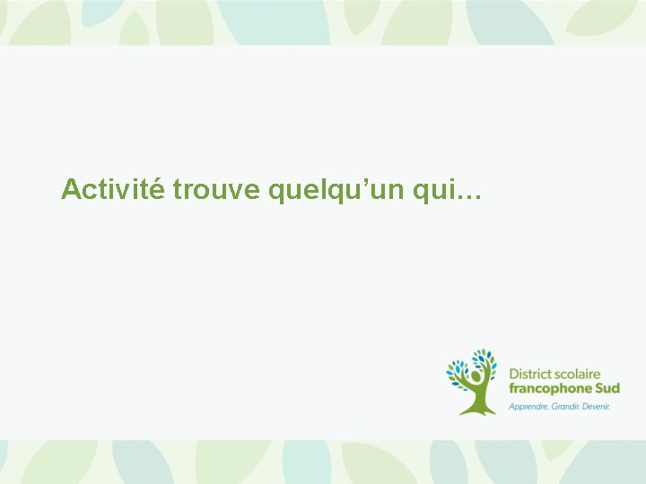 Activité trouve quelqu’un qui… 