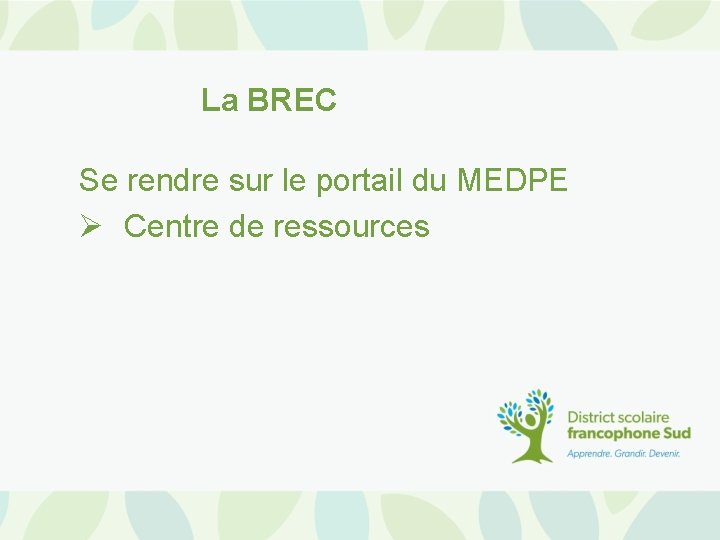 La BREC Se rendre sur le portail du MEDPE Ø Centre de ressources 