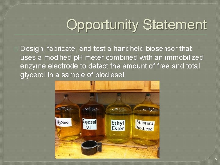 Opportunity Statement � Design, fabricate, and test a handheld biosensor that uses a modified