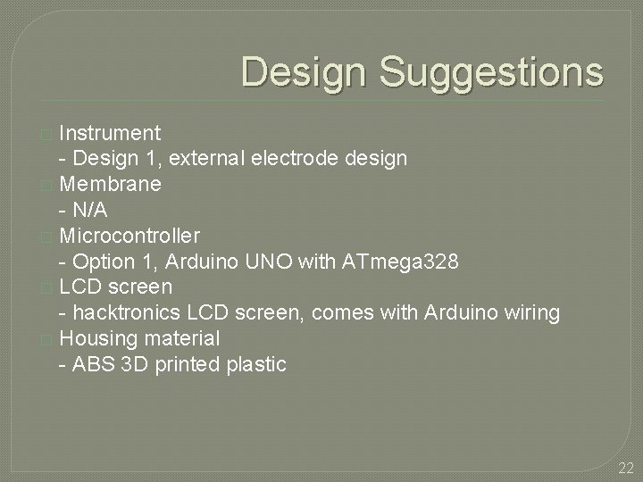 Design Suggestions Instrument - Design 1, external electrode design � Membrane - N/A �