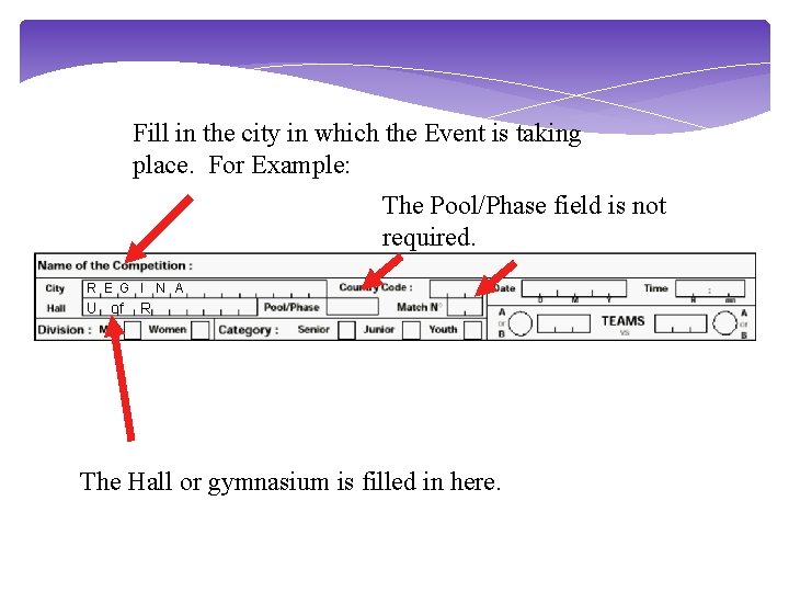 Fill in the city in which the Event is taking place. For Example: The