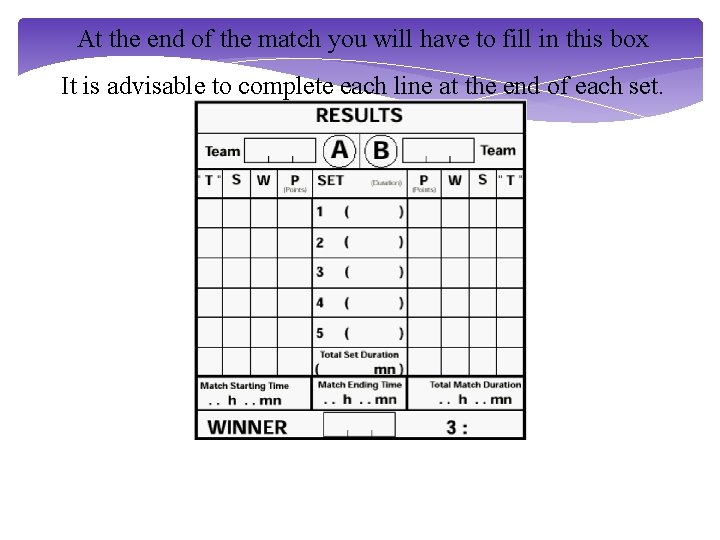 At the end of the match you will have to fill in this box