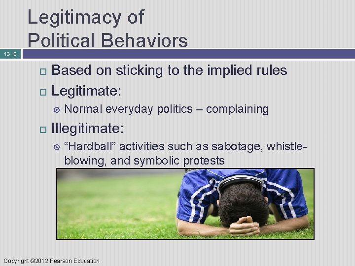 12 -12 Legitimacy of Political Behaviors Based on sticking to the implied rules Legitimate: