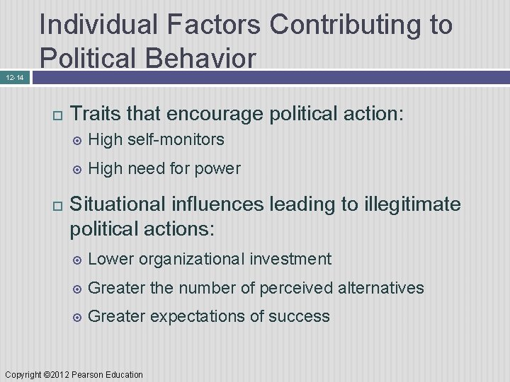 12 -14 Individual Factors Contributing to Political Behavior Traits that encourage political action: High