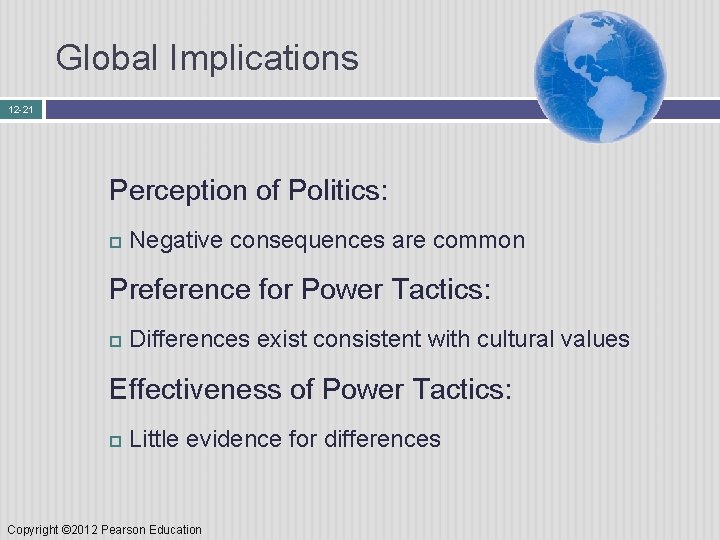 Global Implications 12 -21 Perception of Politics: Negative consequences are common Preference for Power