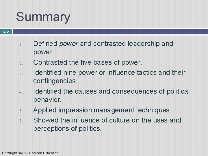 Summary 12 -24 1. 2. 3. 4. 5. 6. Defined power and contrasted leadership