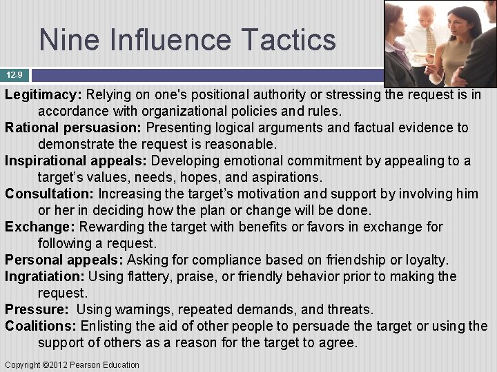 Nine Influence Tactics 12 -9 Legitimacy: Relying on one's positional authority or stressing the