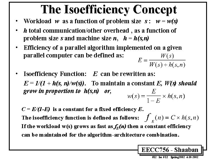 The Isoefficiency Concept • Workload w as a function of problem size s :