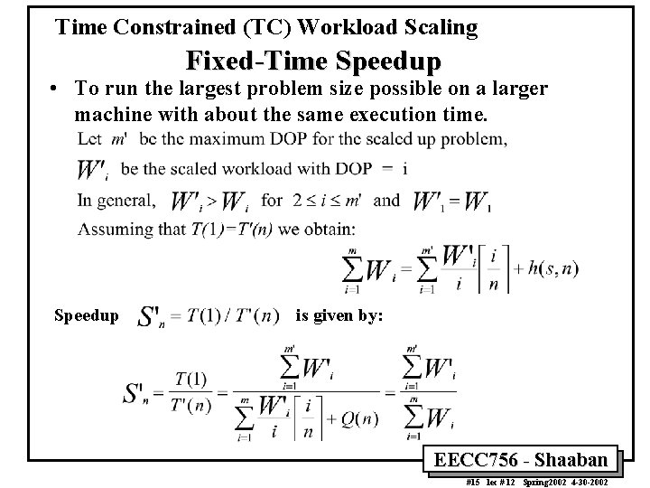 Time Constrained (TC) Workload Scaling Fixed-Time Speedup • To run the largest problem size