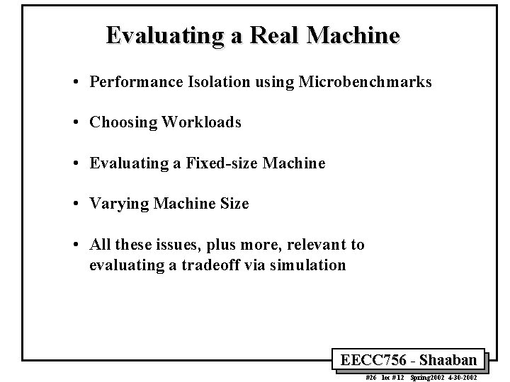 Evaluating a Real Machine • Performance Isolation using Microbenchmarks • Choosing Workloads • Evaluating