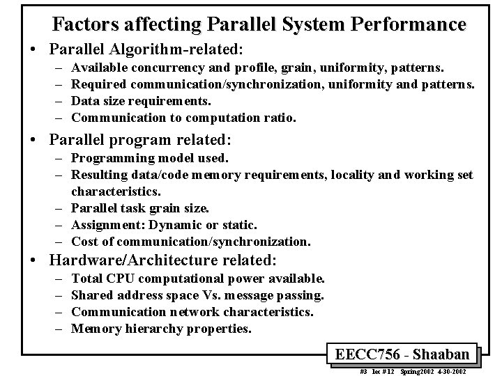 Factors affecting Parallel System Performance • Parallel Algorithm-related: – – Available concurrency and profile,