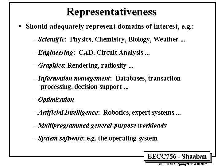 Representativeness • Should adequately represent domains of interest, e. g. : – Scientific: Physics,