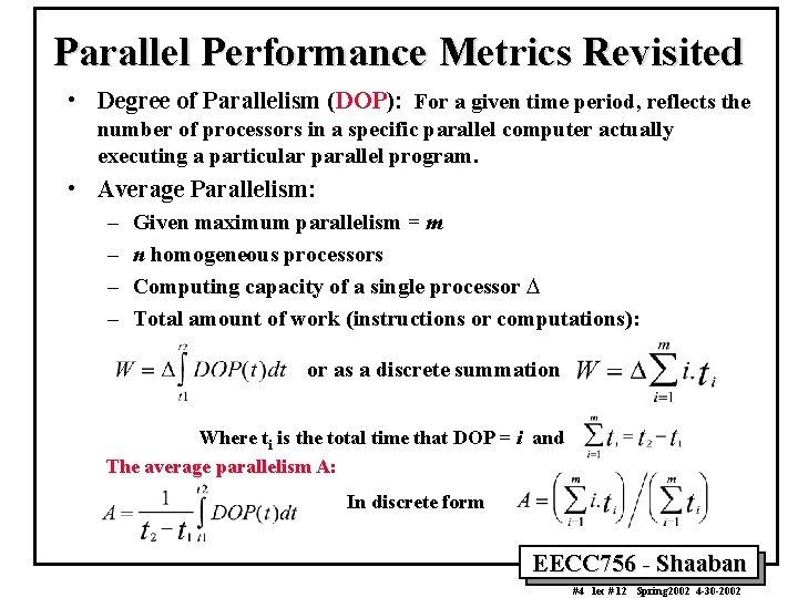 Parallel Performance Metrics Revisited • Degree of Parallelism (DOP): For a given time period,