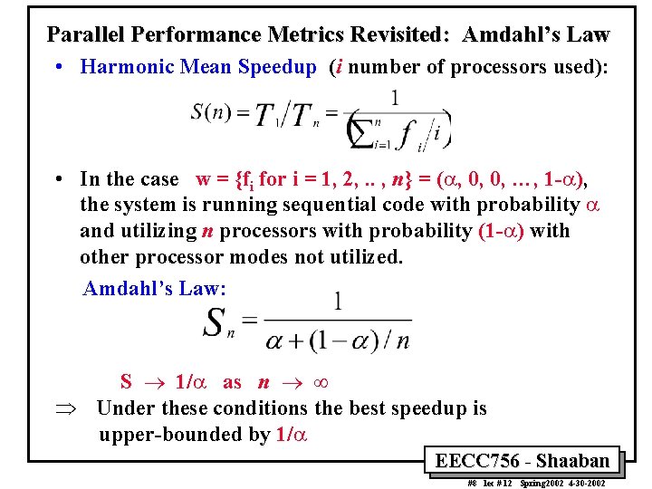 Parallel Performance Metrics Revisited: Amdahl’s Law • Harmonic Mean Speedup (i number of processors