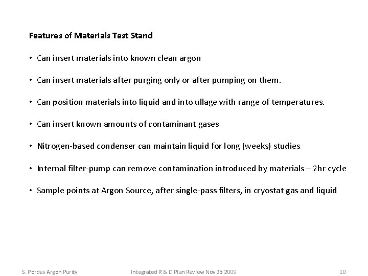 Features of Materials Test Stand • Can insert materials into known clean argon •