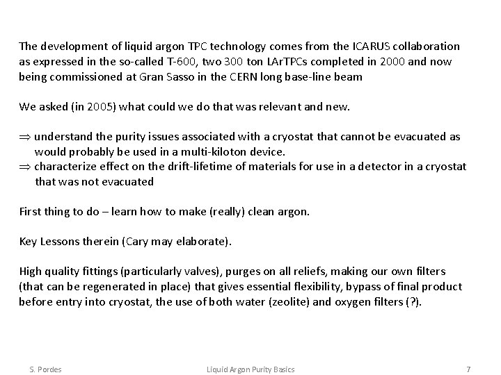 The development of liquid argon TPC technology comes from the ICARUS collaboration as expressed