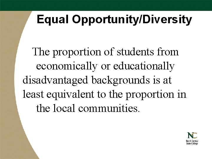 Equal Opportunity/Diversity The proportion of students from economically or educationally disadvantaged backgrounds is at