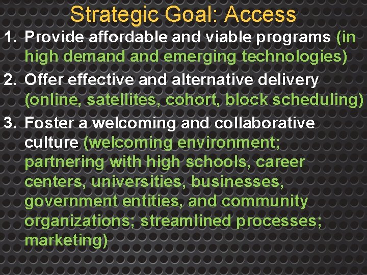 Strategic Goal: Access 1. Provide affordable and viable programs (in high demand emerging technologies)