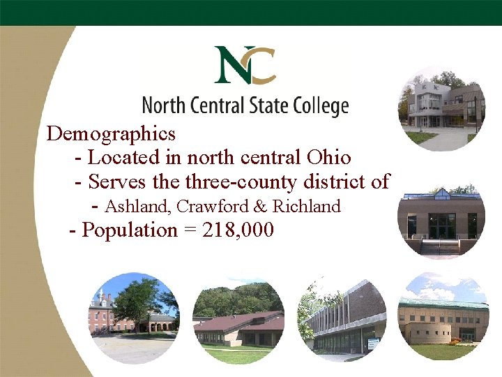 Demographics - Located in north central Ohio - Serves the three-county district of -
