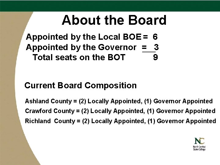 About the Board Appointed by the Local BOE = 6 Appointed by the Governor