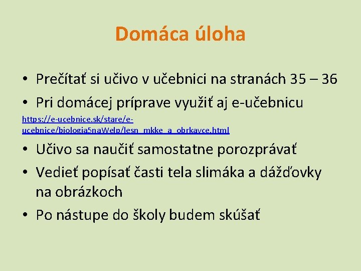 Domáca úloha • Prečítať si učivo v učebnici na stranách 35 – 36 •