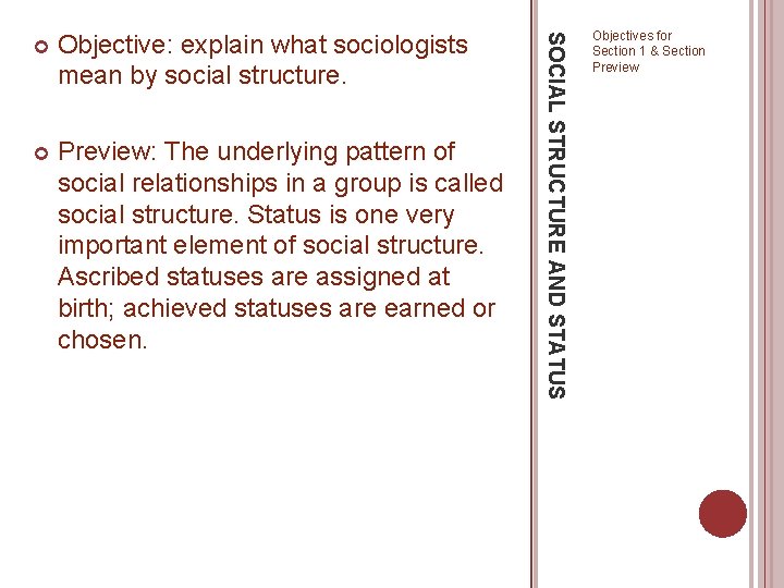 Objective: explain what sociologists mean by social structure. Preview: The underlying pattern of social