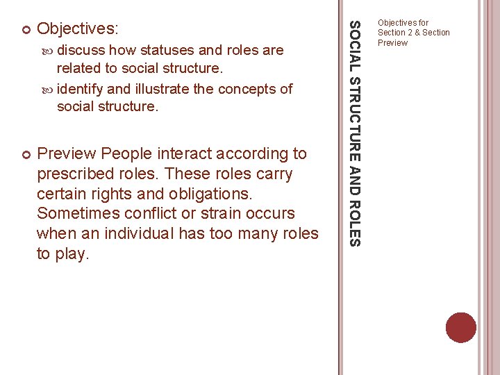 Objectives: discuss how statuses and roles are related to social structure. identify and illustrate