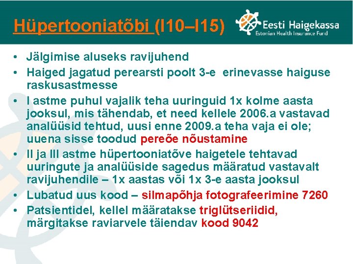 Hüpertooniatõbi (I 10–I 15) • Jälgimise aluseks ravijuhend • Haiged jagatud perearsti poolt 3