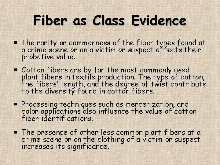 Fiber as Class Evidence The rarity or commonness of the fiber types found at