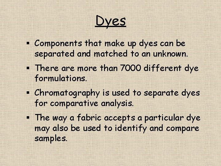 Dyes § Components that make up dyes can be separated and matched to an