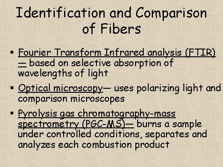 Identification and Comparison of Fibers § Fourier Transform Infrared analysis (FTIR) — based on