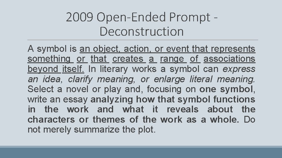 2009 Open-Ended Prompt Deconstruction A symbol is an object, action, or event that represents