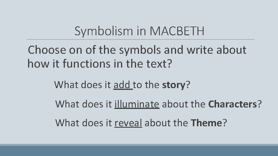 Symbolism in MACBETH Choose on of the symbols and write about how it functions