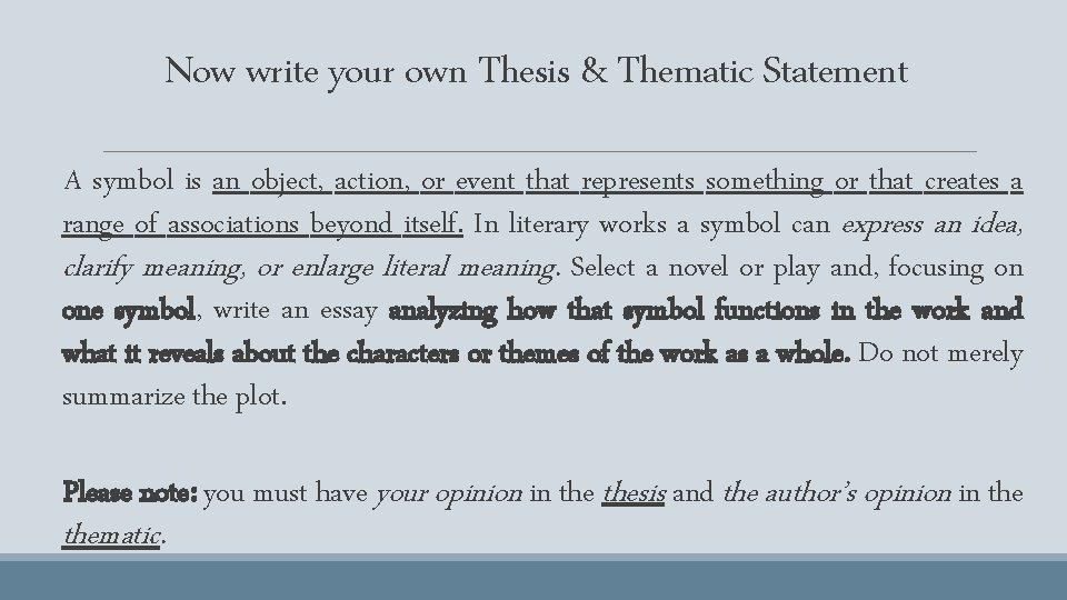 Now write your own Thesis & Thematic Statement A symbol is an object, action,