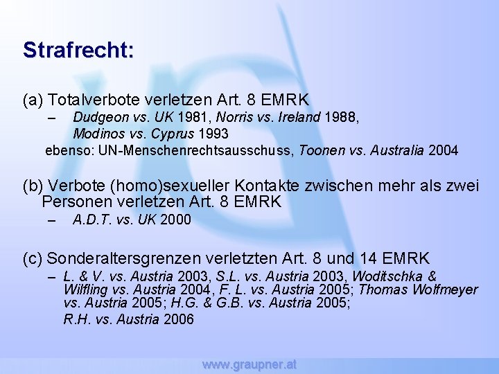 Strafrecht: (a) Totalverbote verletzen Art. 8 EMRK – Dudgeon vs. UK 1981, Norris vs.